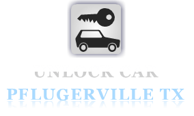 Unlock Car Pflugerville TX